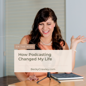 how-podcasting-changed-my-ife